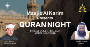 Quran Night Masjid Al Karim featuring Qari Yasser Abd Us-Samad and Sheikh Hasan Abunar on July 11th 2025